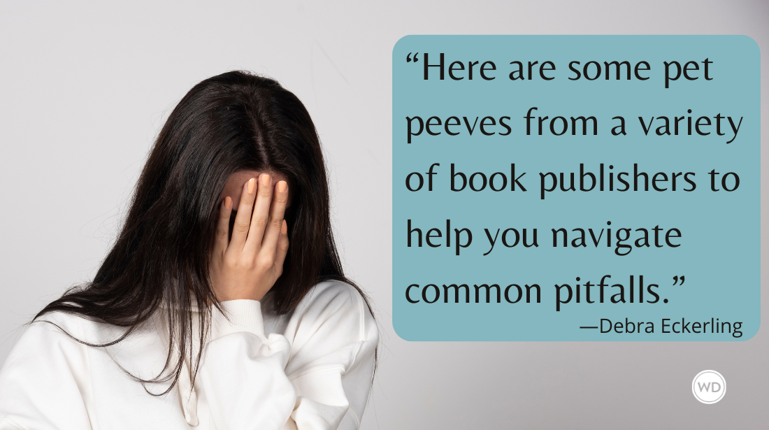 7 Book Proposal Pet Peeves From Publishers, by Debra Eckerling